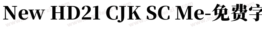 New HD21 CJK SC Me字体转换
